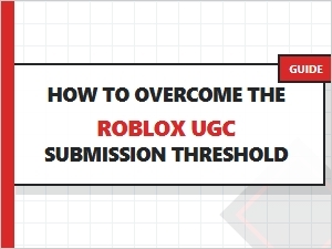 How to Pass the Roblox Ugc Submission Process
