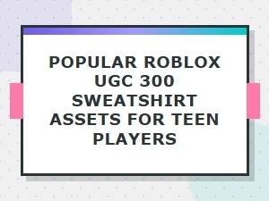 Best Roblox Ugc Sweatshirts for Teen Players
