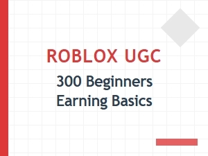 Roblox Ugc Basics: Earning Guide for Beginners