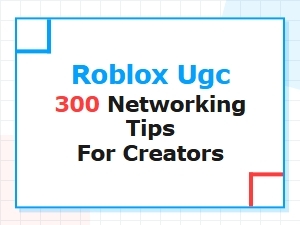 Networking Tips for Roblox Ugc Creators